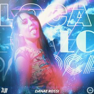 Loca (feat. Danae Rossi)