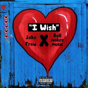 I Wish (feat. Rellmakesmusic)