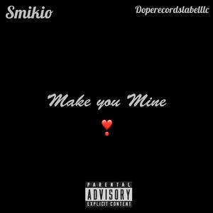 Make you mine (Explicit)