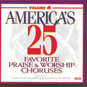 America's 25 Favorite Praise & Worship Choruses