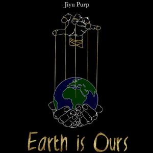 Earth Is Ours