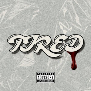 Tired (Explicit)