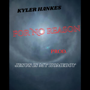 FOR NO REASON (Explicit)