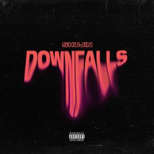 DOWNFALLS (Explicit)