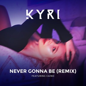 Never Gonna Be (Remix)