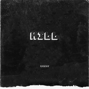 Kill (Explicit)