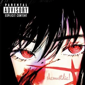 shemustdie! (feat. lottokmf) [Explicit]