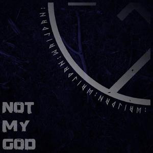 Not My God (Explicit)