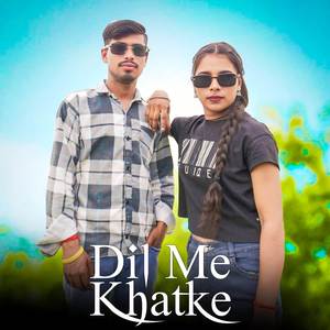 Dil Me Khatke