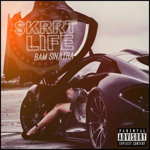 SKRRT LIFE (Explicit)