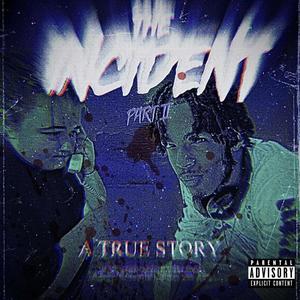 The Incident: Trials and Tribulations, Pt. 2 (Explicit)