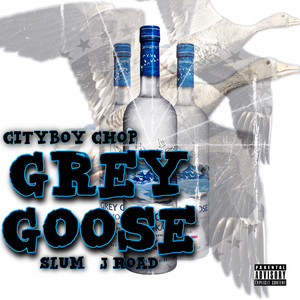 Grey Goose (Explicit)