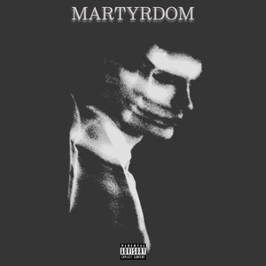 Martyrdom (Explicit)