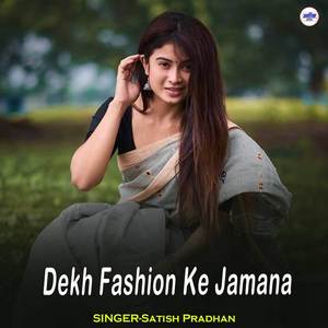 Dekh Fashion Ke Jamana