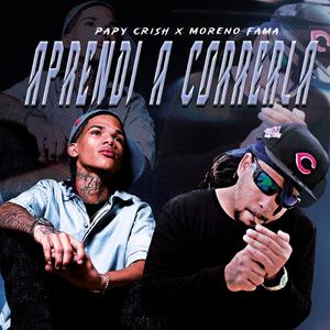 Aprendi A Correrla (feat. Papy Crish) (Explicit)