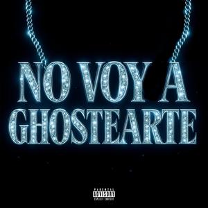 NO VOY A GHOSTEARTE