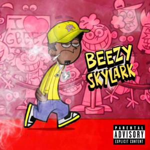 BEEZY SKYLARK (Explicit)