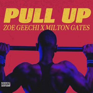 Pull up (feat. Milton Gates) (Explicit)