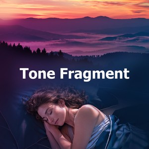 Tone Fragment