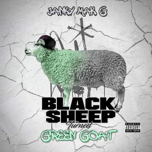 Black Sheep Turned Green Goat VOL1 (Explicit)