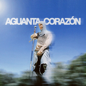 AGUANTA, CORAZÓN