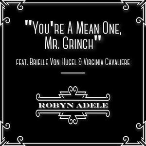 You're A Mean One, Mr. Grinch(feat. Brielle Von Hugel & Virginia Cavaliere)