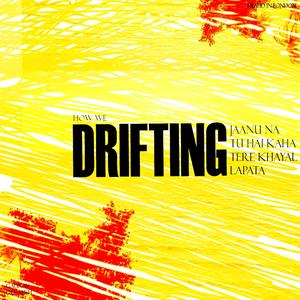 Drifting (Jaanu Na) (feat. Fraud In London)