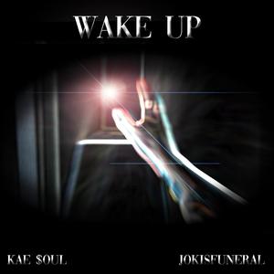 Wake Up (feat. Jokisfuneral) [Explicit]