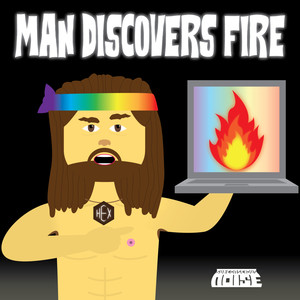 Man Discovers Fire (Explicit)