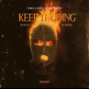 Keep It Going (feat. SB Willie & SB Mally) [Explicit]