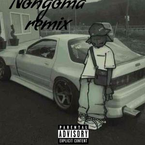 Nongoma (Remix) [Explicit]