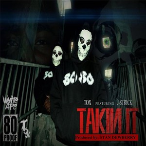 Takin' It(feat. J-Strick) (Explicit)