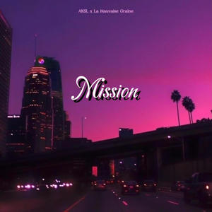 Mission (feat. La Mauvaise Graine) [Explicit]
