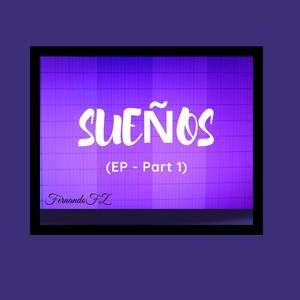 Sueños (Part 1) [Explicit]