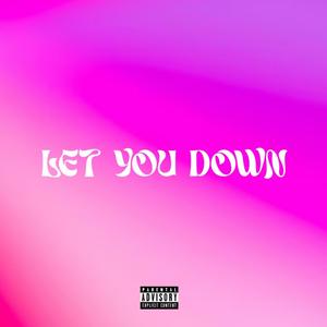 Let you down (feat. Shaideed, Kill Duncan & Ty Burna) (Explicit)