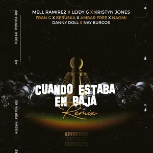 cuando estaba en baja (feat. mell ramirez, leidy g, naomi, nay b, fran g, beruska & kristyn jones) (ambar free Remix|Explicit)