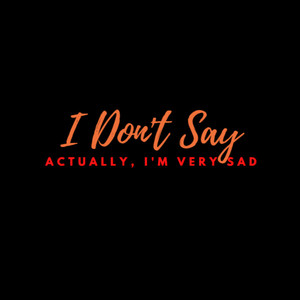 I Don't Say