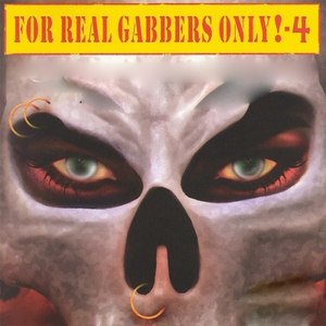 For Real Gabbers Only!, Vol. 4 (Explicit)