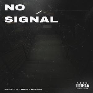 No Signal (feat. Tomy Milleer)