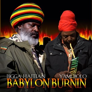 Babylon Burnin'(feat. Yami Bolo)