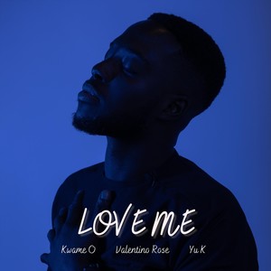 Love Me (feat. Valentino Rose & Yu K)