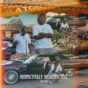 Respectfully Disrespectful (Explicit)