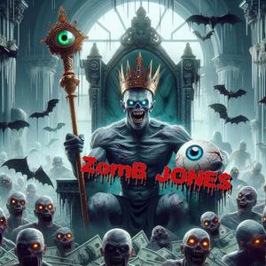 Zombie Jone$ (feat. ZomB) (Explicit)