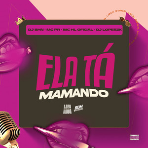 Ela Tá Mamando (Explicit)