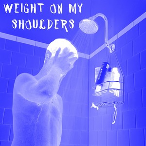 Weight on My Shoulders