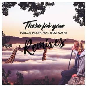 There for You Remixes(feat. Babz Wayne) (Noah Stromberg & Cageman Remix)