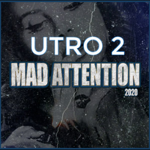 Utro 2(Mad Attention 2020) (Explicit)