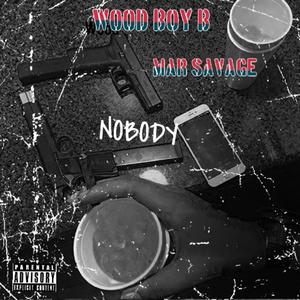 Nobody (feat. Mar Savage, Kay Dee & Cfl Red) [Explicit]