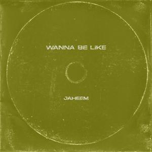 Wanna Be Like
