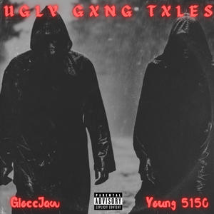 UGLY GXNG TXLES (Explicit)